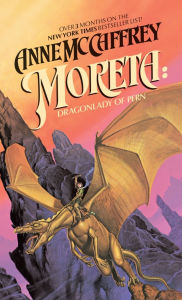 Title: Moreta: Dragonlady of Pern (Dragonriders of Pern Series #7), Author: Anne McCaffrey