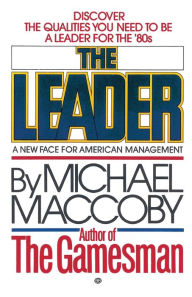 Title: The Leader: A New Face for American Management, Author: Michael Maccoby