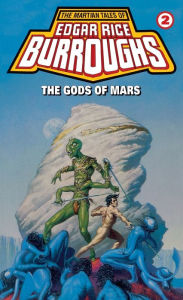 Title: Gods of Mars: A Barsoom Novel, Author: Edgar Rice Burroughs