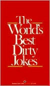 The World's Best Dirty Jokes
