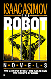 The Robot Novels (The Caves of Steel, The Naked Sun, The Robots of Dawn)