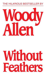 Title: Without Feathers, Author: Woody Allen