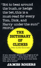 Dictionary of Cliches: If You Wonder about the Origins of All Those Old Saws--from First Blush to Bite the Dust--You'll Find This Book the Cat's Meow!