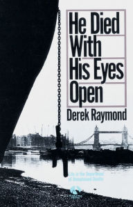 Title: He Died with His Eyes Open (Factory Series #1), Author: Derek Raymond