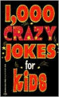 1,000 Crazy Jokes for Kids