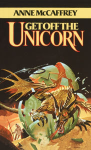 Title: Get Off the Unicorn (Talent Series), Author: Anne McCaffrey