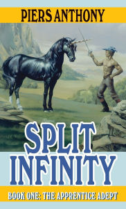 Title: Split Infinity (Apprentice Adept #1), Author: Piers Anthony