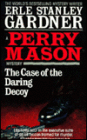 The Case of the Daring Decoy (A Perry Mason Mystery)