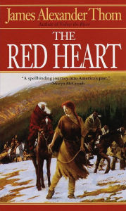 Title: The Red Heart: A Novel, Author: James Alexander Thom