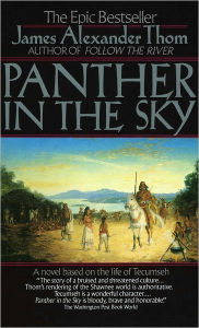 Title: Panther in the Sky: A Novel based on the life of Tecumseh, Author: James Alexander Thom