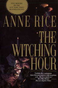 Title: The Witching Hour (Mayfair Witches Series #1), Author: Anne Rice