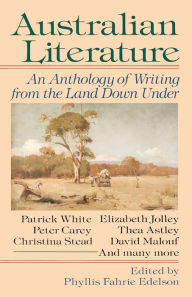 Title: Australian Literature: An Anthology of Writing from the Land Down Under, Author: Phyllis Fahrie Edelson