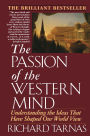 Passion of the Western Mind: Understanding the Ideas That Have Shaped Our World View