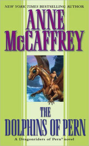 Title: The Dolphins of Pern (Dragonriders of Pern Series #13), Author: Anne McCaffrey