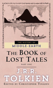 Title: The Book of Lost Tales, Part One (History of Middle-earth #1), Author: J. R. R. Tolkien