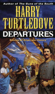 Departures: Stories of Alternate History