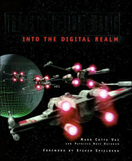 Industrial Light and Magic: Into the Digital Realm