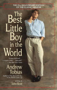 Title: The Best Little Boy in the World: The 25th Anniversary Edition of the Classic Memoir, Author: Andrew Tobias