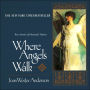 Where Angels Walk: True Stories of Heavenly Visitors