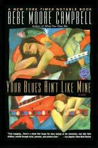 Title: Your Blues Ain't Like Mine, Author: Bebe Moore Campbell