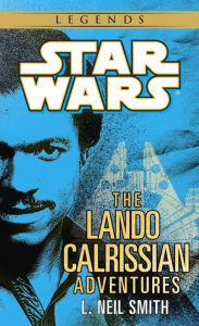 Title: Star Wars The Lando Calrissian Adventures, Author: L. Neil Smith