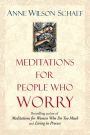 Meditations for People Who (May) Worry Too Much