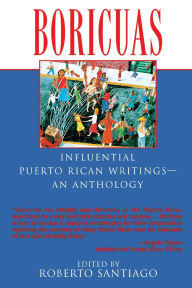 Title: Boricuas: Influential Puerto Rican Writings--- An Anthology, Author: Roberto Santiago
