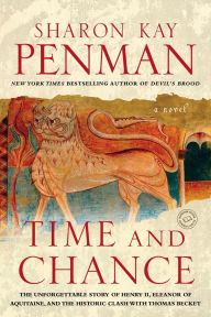 Title: Time and Chance: A Novel, Author: Sharon Kay Penman
