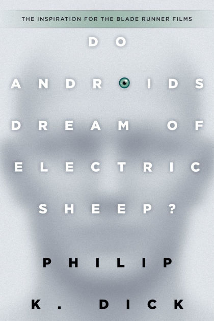 Do Androids Dream of Electric Sheep?: The inspiration for the