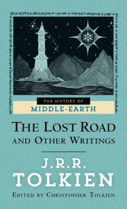 Title: The Lost Road and Other Writings (History of Middle-earth #5), Author: J. R. R. Tolkien