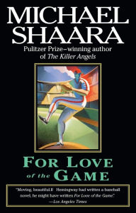 Title: For Love of the Game, Author: Michael Shaara