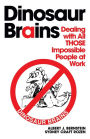Dinosaur Brains: Dealing with All THOSE Impossible People at Work