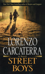 Title: Street Boys: A Novel, Author: Lorenzo Carcaterra