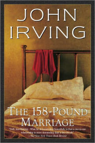 Title: The 158-Pound Marriage, Author: John Irving