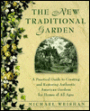 The New Traditional Garden: A Guide to Creating an Authentic American Garden Right in Your Own Backyard