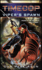 Timecop: Viper's Spawn