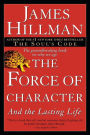 The Force of Character: And the Lasting Life