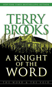 Title: A Knight of the Word (The Word and the Void Series #2), Author: Terry Brooks