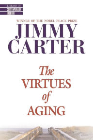 Title: The Virtues of Aging, Author: Jimmy Carter