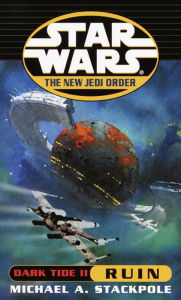 Title: Star Wars The New Jedi Order #3: Dark Tide II: Ruin, Author: Michael A. Stackpole