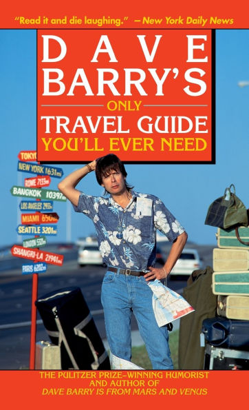 Dave Barry's Only Travel Guide You'll Ever Need