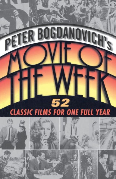 Peter Bogdanovich's Movie of the Week: 52 Classic Films for One Full Year