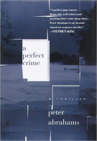 Title: A Perfect Crime, Author: Peter Abrahams