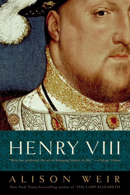 Henry VIII: The King and His Court by Alison Weir, Paperback