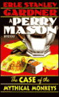 The Case of the Mythical Monkeys (A Perry Mason Mystery)