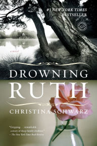 Title: Drowning Ruth, Author: Christina Schwarz