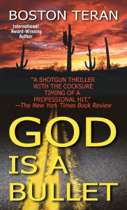 Title: God Is a Bullet: A Novel, Author: Boston Teran