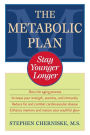 The Metabolic Plan: Stay Younger Longer