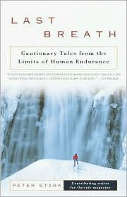 Last Breath: Cautionary Tales from the Limits of Human Endurance