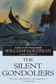 Title: The Silent Gondoliers, Author: William Goldman